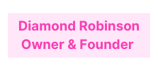 Diamond Robinson Owner Founder